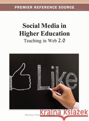 Social Media in Higher Education: Teaching in Web 2.0 Pătruţ, Monica 9781466629707 Information Science Reference