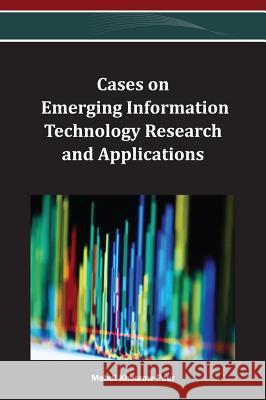 Cases on Emerging Information Technology Research and Applications Mehdi Khosrow-Pour 9781466636194