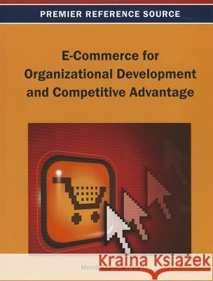 E-Commerce for Organizational Development and Competitive Advantage Mehdi Khosrow-Pour 9781466636224 Business Science Reference