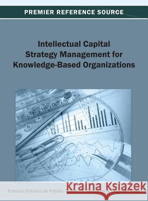 Intellectual Capital Strategy Management for Knowledge-Based Organizations Patricia Ordonez D Robert Tennyson Jingyuan Zhao 9781466636552