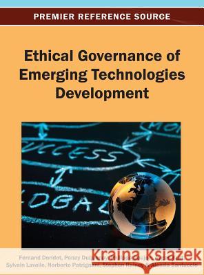 Ethical Governance of Emerging Technologies Development Penny Duquenoy Philippe Goujon Aygen Kurt 9781466636705 Information Science Reference