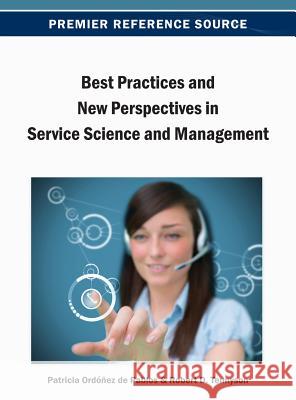 Best Practices and New Perspectives in Service Science and Management Patricia Orde Robert Tennyson 9781466638945 Business Science Reference