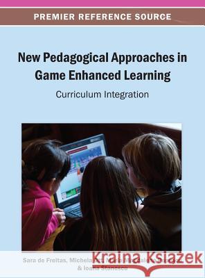 New Pedagogical Approaches in Game Enhanced Learning: Curriculum Integration Sara d Michela Ott Maria Magdalena Popescu 9781466639508 Information Science Reference