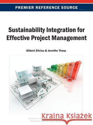 Sustainability Integration for Effective Project Management Gilbert Silvius Jennifer Tharp 9781466641778 Business Science Reference