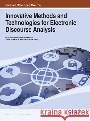 Innovative Methods and Technologies for Electronic Discourse Analysis Hwee Ling Lim 9781466644267