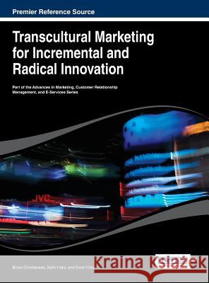 Transcultural Marketing for Incremental and Radical Innovation Bryan Christiansen 9781466647497 Business Science Reference