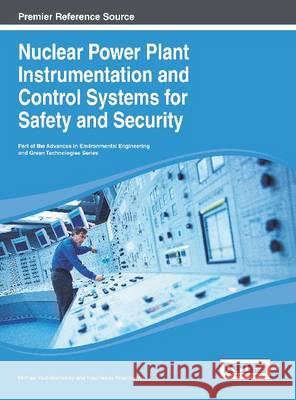 Nuclear Power Plant Instrumentation and Control Systems for Safety and Security Yastrebenetsky 9781466651333 Engineering Science Reference