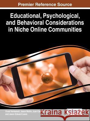 Educational, Psychological, and Behavioral Considerations in Niche Online Communities Venkatesh 9781466652064