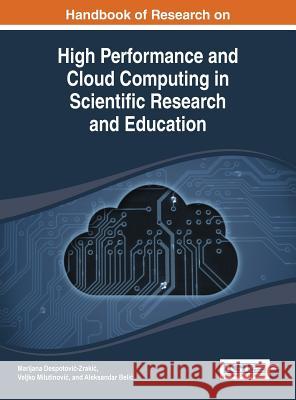 Handbook of Research on High Performance and Cloud Computing in Scientific Research and Education Despotovi -Zraki                         Marijana Despotov Veljko Milutinovi 9781466657847