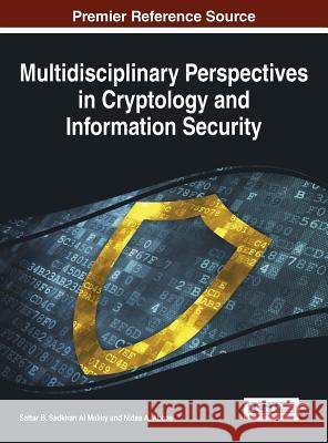 Multidisciplinary Perspectives in Cryptology and Information Security Nidaa A. Abbas Sattar B. Sadkha 9781466658080 Information Science Reference