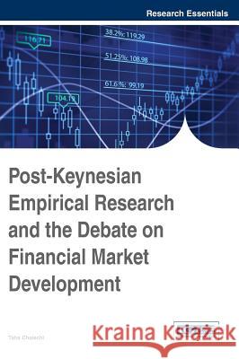 Post-Keynesian Empirical Research and the Debate on Financial Market Development Taha Chaiechi 9781466660182