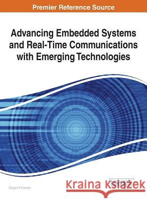 Advancing Embedded Systems and Real-Time Communications with Emerging Technologies Virtanen 9781466660342