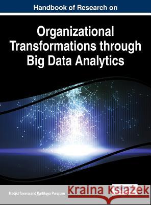 Handbook of Research on Organizational Transformations through Big Data Analytics Tavana, Madjid 9781466672727