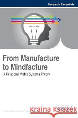 From Manufacture to Mindfacture: A Relational Viable Systems Theory Leonardo Lavanderos Kenneth Massey 9781466673694