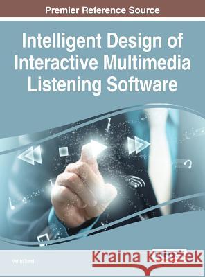 Intelligent Design of Interactive Multimedia Listening Software Turel Vehbi Vehbi Turel 9781466684997