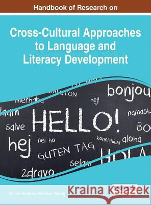 Handbook of Research on Cross-Cultural Approaches to Language and Literacy Development Patriann Smith Alex Kumi-Yeboah 9781466686687 Information Science Reference