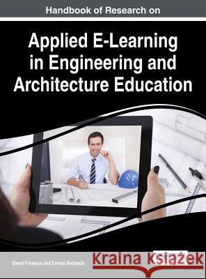 Handbook of Research on Applied E-Learning in Engineering and Architecture Education David Fonseca Ernest Redondo 9781466688032 Engineering Science Reference