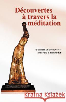 Decouvertes a Travers La Meditation Julien Bouchard 9781466900080