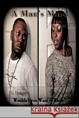 A Man's Mind: Wouldn't You Want to Know? Lewis, Lonnie, Jr. 9781466902336 Trafford Publishing