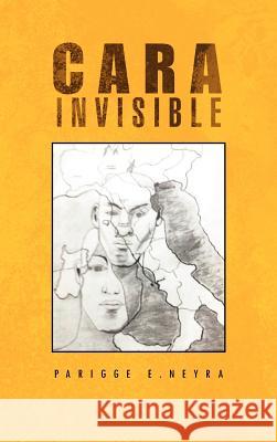 Cara Invisible: Mentira O Verdad Neyra, Parigge E. 9781466904095 Trafford Publishing