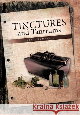 Tinctures and Tantrums LAURIE CAMPBELL   9781466904873