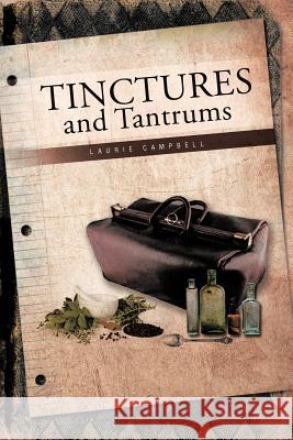 Tinctures and Tantrums LAURIE CAMPBELL   9781466904880