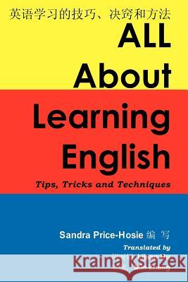 All about Learning English: Tips, Tricks and Techniques Price-Hosie, Sandra 9781466905412