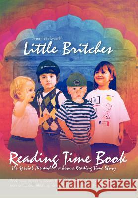 Little Britches Reading Time Book: The Special Pie and a Bonus Reading Time Story Edwards, Sandra 9781466905436