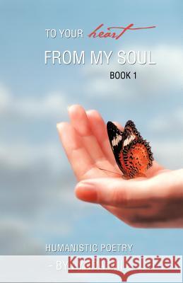 To Your Heart from My Soul: Book 1 Poetry by Lynda Mill 9781466906518