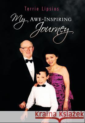 My Awe-Inspiring Journey Terrie Lipsius 9781466906662