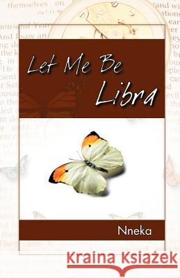 Let Me Be Libra Nneka 9781466907201