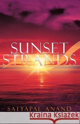 Sunset Strands Satyapal Anand 9781466907287