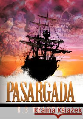 Pasargada R.B. BRAXTOR   9781466907690 Trafford Publishing