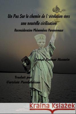 Un Pas Sur Le Chemin de L'Evolution Vers Une Nouvelle Civilisation D. Jamal Nassar Hussein 9781466907874 Trafford Publishing