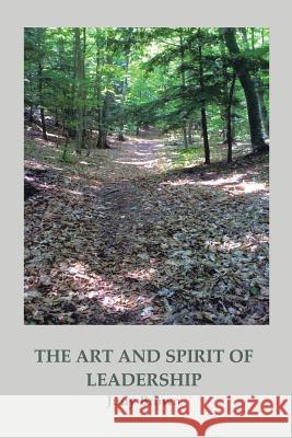 The Art and Spirit of Leadership Judy Brown (Victoria University of Wellington New Zealand) 9781466910485 Trafford Publishing