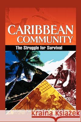 Caribbean Community: The Struggle for Survival Hall, Kenneth 9781466911062 Trafford Publishing