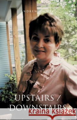 Upstairs / Downstairs: Making the Transition Ciofalo, Andrew 9781466911512