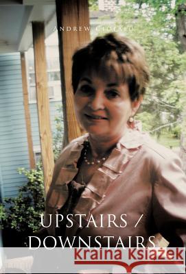 Upstairs / Downstairs: Making the Transition Ciofalo, Andrew 9781466911536