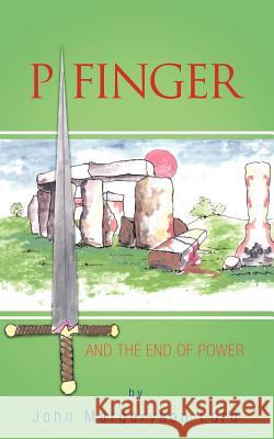 Pfinger and the End of Power John Margeryson Lord 9781466916166 Trafford Publishing