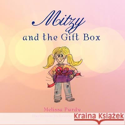 Mitzy and the Gift Box Melissa Purdy 9781466916524 Trafford Publishing