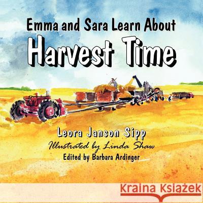 Emma and Sara Learn About Harvest Time Sipp, Leora Janson 9781466916739