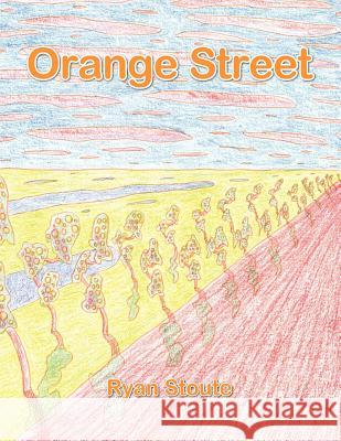 Orange Street Ryan Stoute 9781466918764 Trafford Publishing