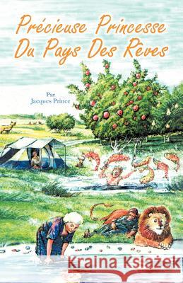 PR Cieuse Princesse Du Pays Des R Ves Jacques Prince 9781466919983 Trafford Publishing