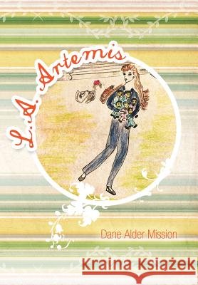 L.A. Artemis Dane Alder Mission 9781466920118
