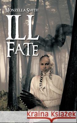 Ill Fate Monzella Smith 9781466921405 Trafford Publishing