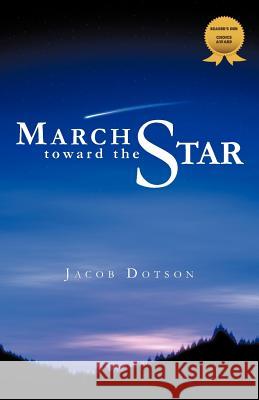 March Toward the Star Jacob Dotson 9781466922587
