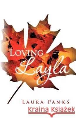 Loving Layla Laura Panks 9781466929890 Trafford Publishing