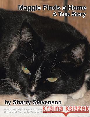 Maggie Finds a Home: A True Story Stevenson, Sharry 9781466932739 Trafford Publishing