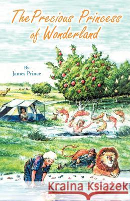 The Precious Princess of Wonderland James Prince 9781466933231