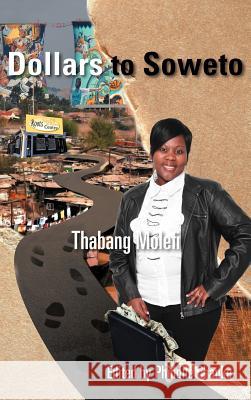 Dollars to Soweto Thabang Molefi 9781466936904 Trafford Publishing
